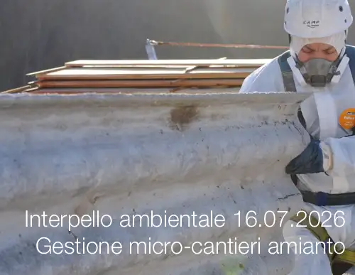 Interpello ambientale 16.07.2026 - Gestione micro-cantieri contenenti amianto